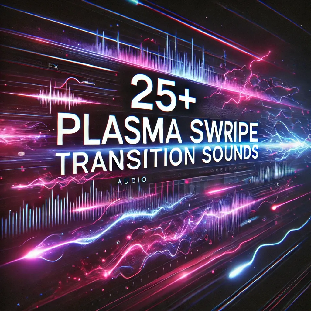 25+ Plasma Swipe Transition Sounds - Dynamic Plasma Swipe Audio Effects for Creators and Editors 3