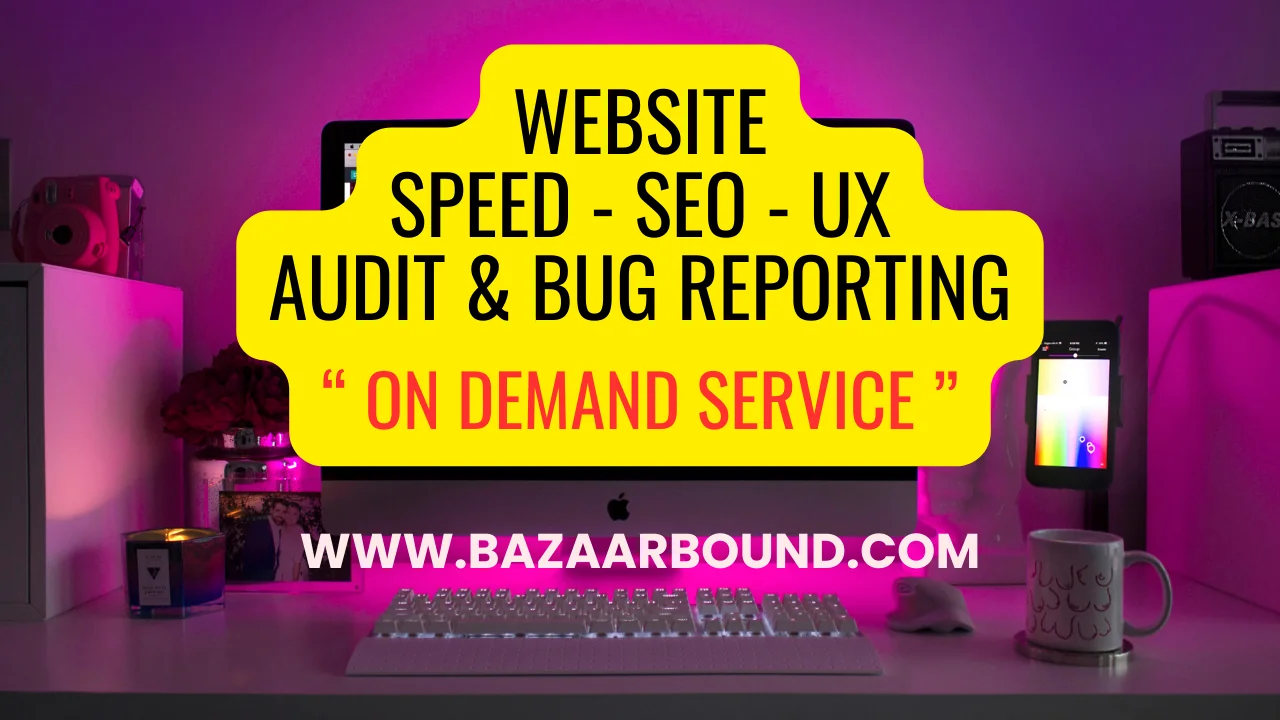 WEBSITE SPEED, SEO, UX AUDIT & BUG REPORTING SERVICE